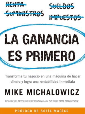 La ganancia es primero: Transforma tu negocio