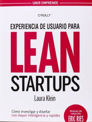Experiencia de usuario para Lean Startups de Laura Klein.