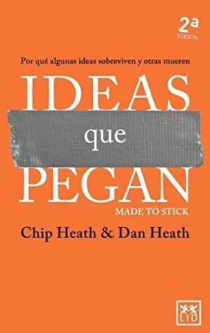 Ideas Que pegan. Claves de la Comunicación efectiva.