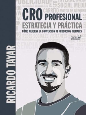 CRO Profesional. Estrategia y práctica. Como mejorar la conversión