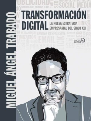 Transformación Digital: La nueva estrategia empresarial del s. XXI