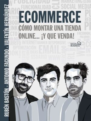 Ecommerce. Cómo montar una tienda online... ¡y que venda!