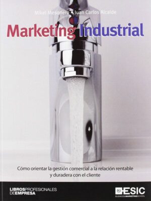 Marketing industrial. Gestión comercial y relación con el cliente.