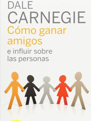 Cómo ganar amigos e influir sobre las personas