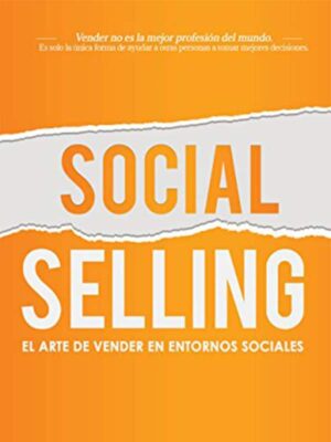 SOCIAL SELLING: El arte de vender en entornos sociales
